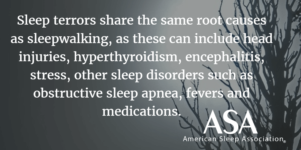 Sleep terrors share the same root causes as sleepwalking